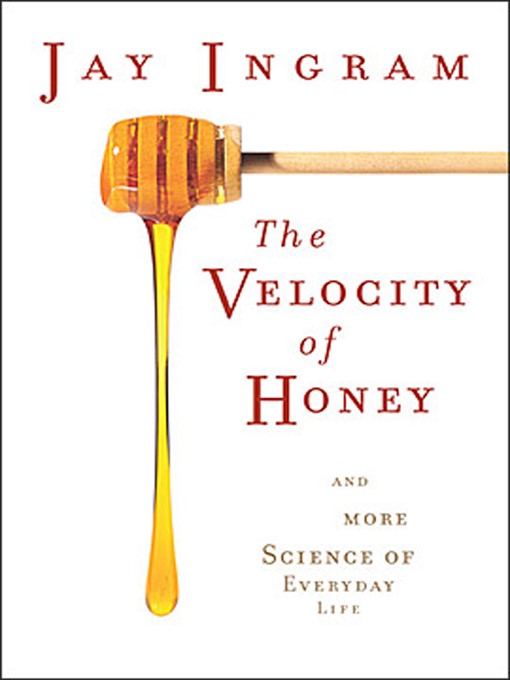 Title details for The Velocity of Honey by Jay Ingram - Available